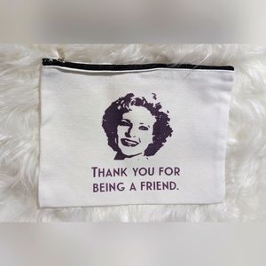 New white makeup bag Thank you for being a friend. written below a picture of